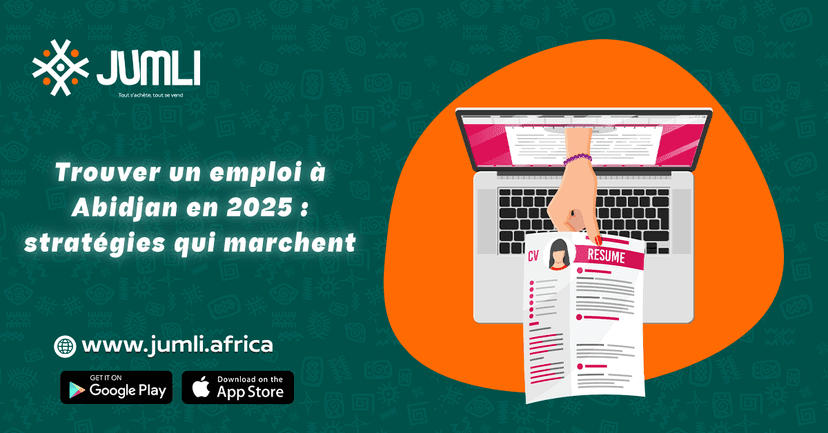 Trouver un emploi à Abidjan en 2025 : les stratégies efficaces pour réussir