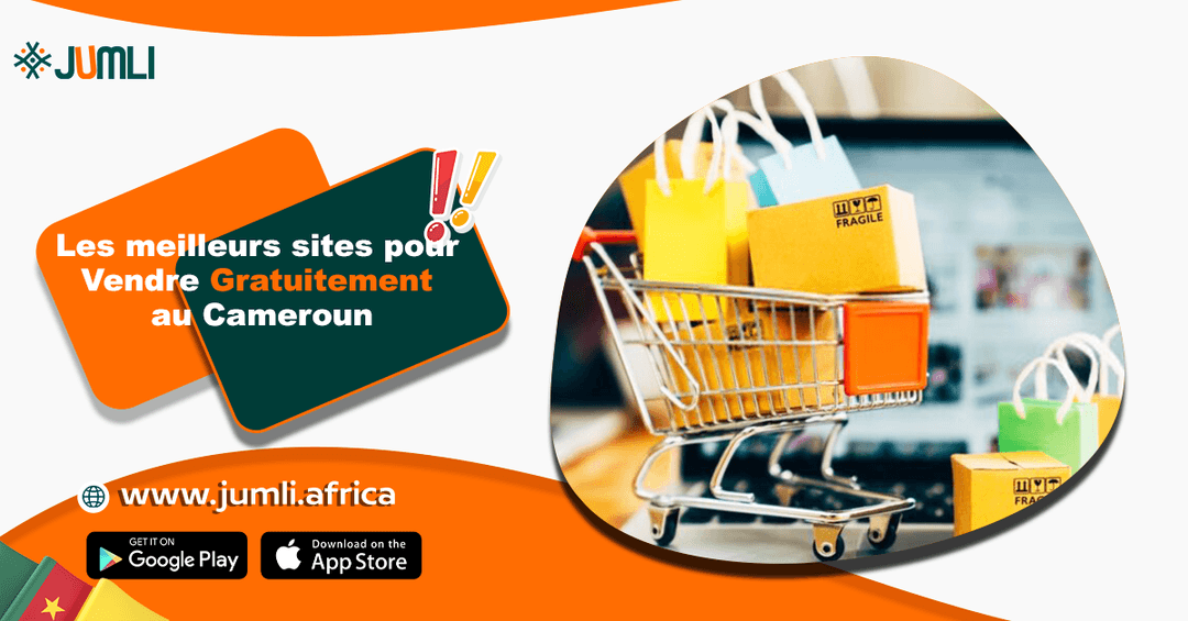 Les meilleurs sites pour vendre gratuitement au Cameroun en 2025