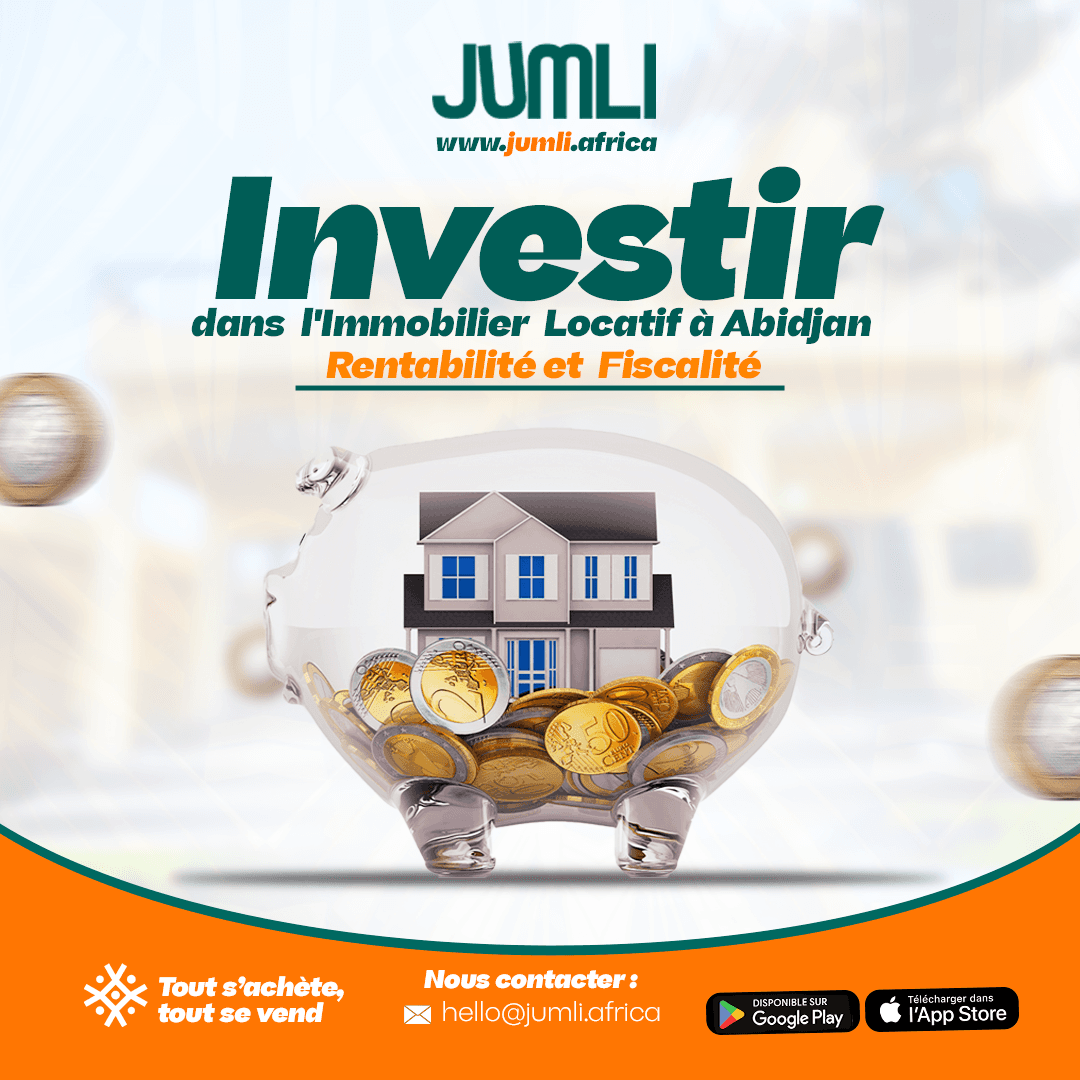 Investir dans l'immobilier Locatif à Abidjan : Rentabilité et Fiscalité
