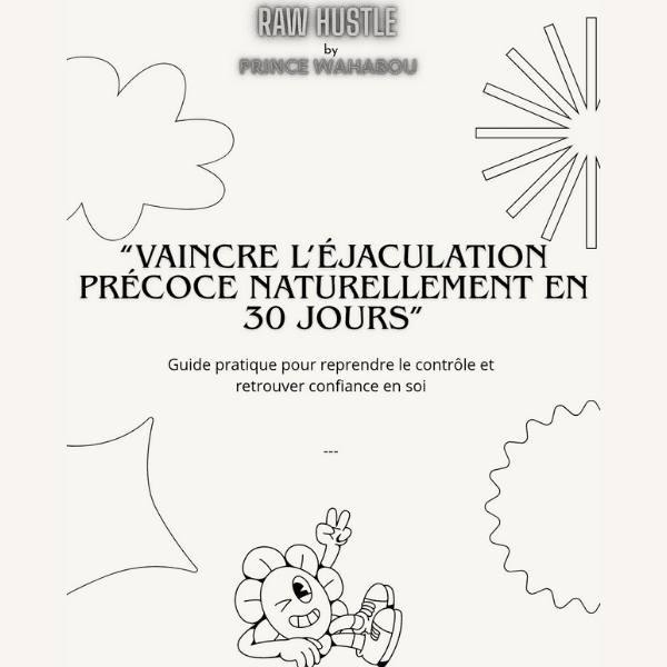 Guide pratique pour vaincre l'éjaculation précoce en 30 jours : Naturellement