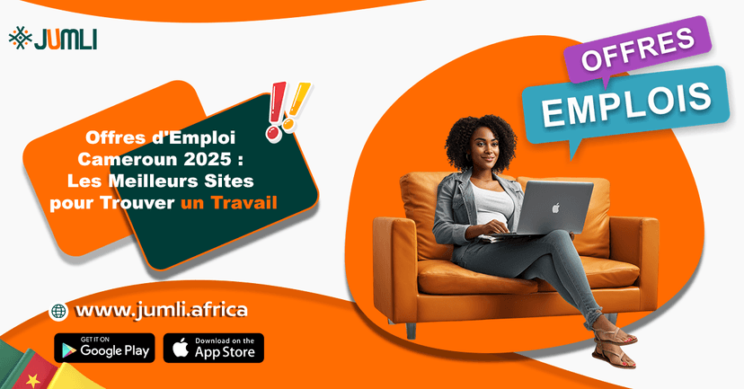 Offres d'Emploi Cameroun 2025 : Les Meilleurs Sites pour Trouver un Travail