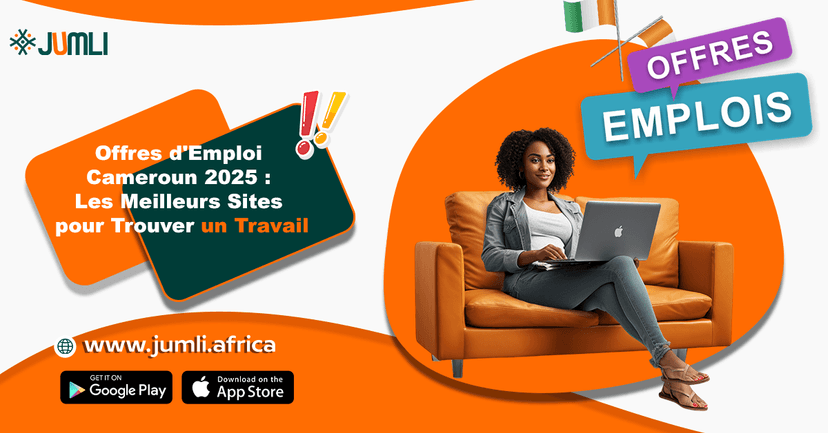 Offres d'Emploi Côte d'Ivoire 2025 : Les Meilleurs Sites pour Trouver un Travail