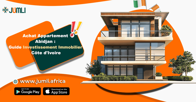 Achat Appartement Abidjan : Guide d’Investissement Immobilier en Côte d’Ivoire